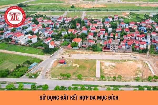 Trường hợp sử dụng đất kết hợp đa mục đích nào phải lập phương án sử dụng đất trình cơ quan nhà nước có thẩm quyền phê duyệt?