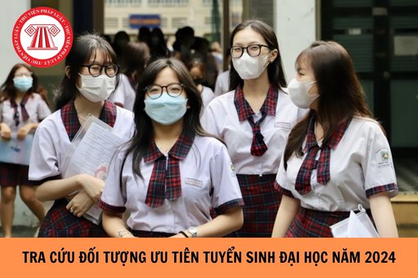 Tra cứu đối tượng ưu tiên tuyển sinh đại học năm 2024 đầy đủ, chính xác?