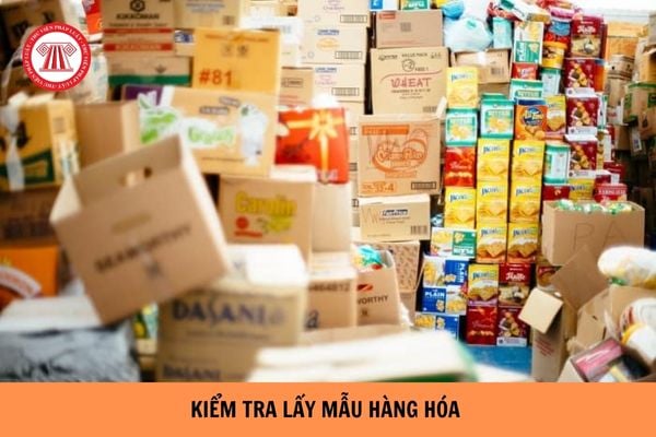 Ai là người quyết định kiểm tra lấy mẫu hàng hóa nếu xét thấy hàng hóa có dấu hiệu không đảm bảo chất lượng?