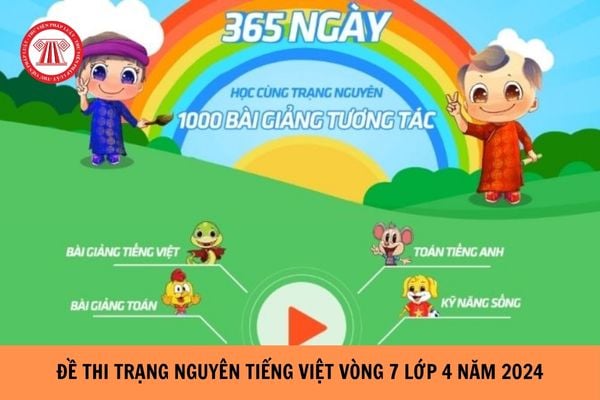 Đề thi Trạng nguyên Tiếng Việt vòng 7 lớp 4 có đáp án 2024 - 2025?