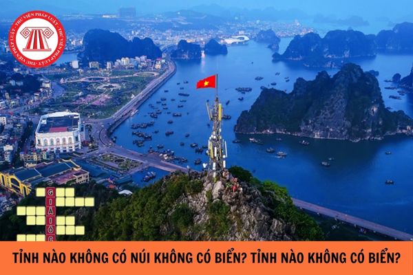 Tỉnh nào không có núi không có biển ở Việt Nam? Tỉnh nào không có biển?