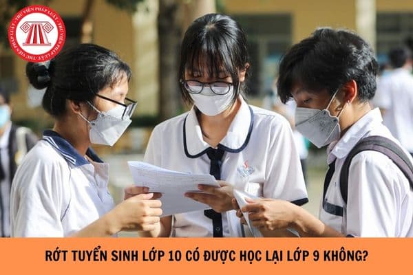 Rớt tuyển sinh lớp 10 có được học lại lớp 9 hay không?