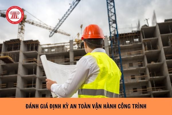 Không tổ chức đánh giá định kỳ an toàn vận hành công trình bị phạt bao nhiêu?