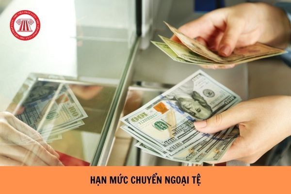 Hạn mức chuyển ngoại tệ khi nghiên cứu thị trường và cơ hội đầu tư đối với việc chuyển vốn đầu tư ra nước ngoài để triển khai dự án dầu khí