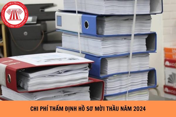 Chi phí thẩm định hồ sơ mời thầu năm 2024 là bao nhiêu?