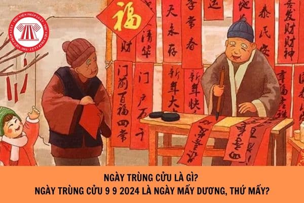 Ngày Trùng Cửu là gì? Ngày trùng cửu 9 9 2024 là ngày bao nhiêu dương, thứ mấy?