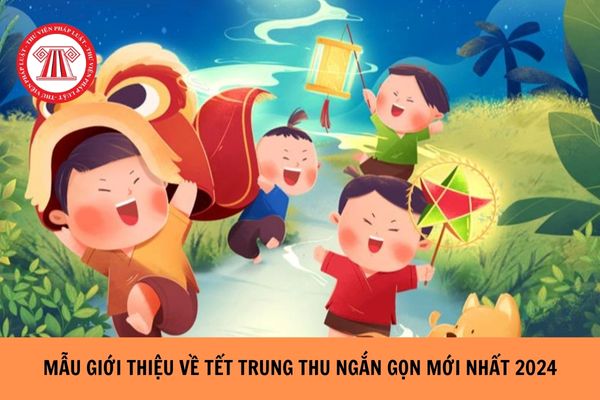 Mẫu bài giới thiệu về Tết Trung thu ngắn gọn mới nhất năm 2024? Đi làm vào Tết Trung thu thì tính lương như thế nào?