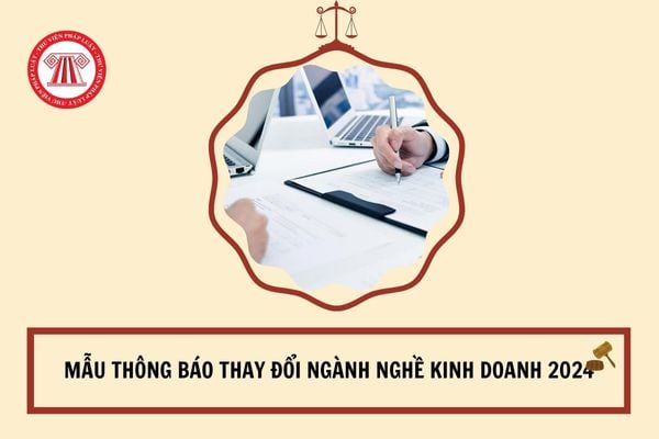 Mẫu bổ sung ngành nghề kinh doanh 2024 mới nhất?