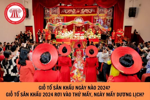 Giỗ tổ sân khấu ngày nào năm 2024? Giỗ tổ sân khấu 2024 rơi vào thứ mấy, ngày mấy dương lịch?