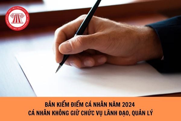 Mẫu Bản kiểm điểm cá nhân năm 2024 cá nhân không giữ chức vụ lãnh đạo, quản lý?