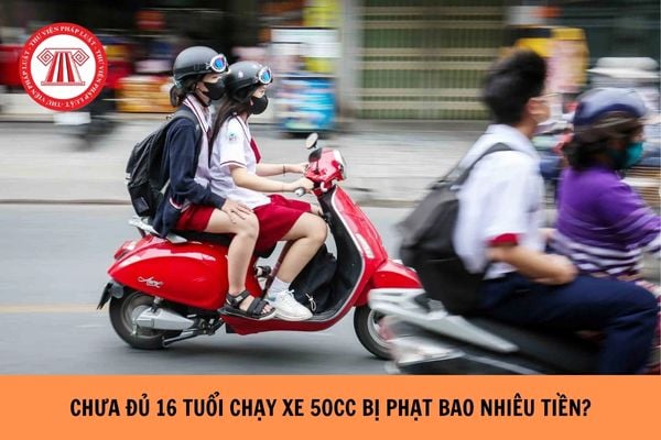 Chưa đủ 16 tuổi chạy xe 50cc phạt bao nhiêu tiền?