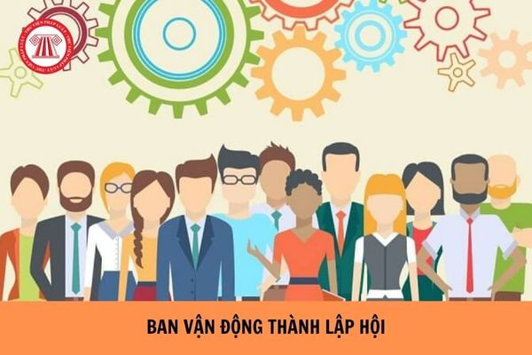 Ban vận động thành lập hội có số lượng thành viên là bao nhiêu?