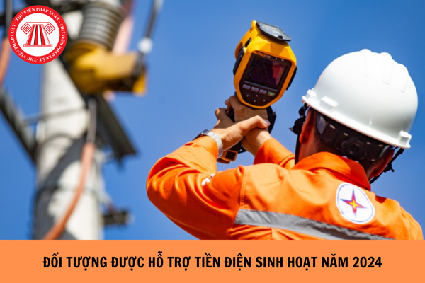 Những đối tượng nào sẽ được hỗ trợ tiền điện sinh hoạt năm 2024?