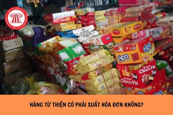 Hàng từ thiện có phải xuất hóa đơn không?