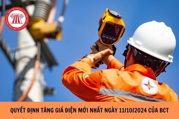 Quyết định tăng giá điện mới nhất ngày 11/10/2024 của Bộ Công thương?