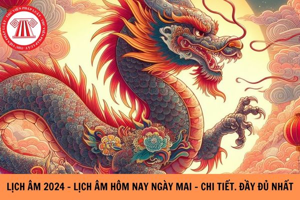 Xem lịch âm 2024 - Lịch âm hôm nay ngày mai - Chi tiết, đầy đủ cho cả năm?