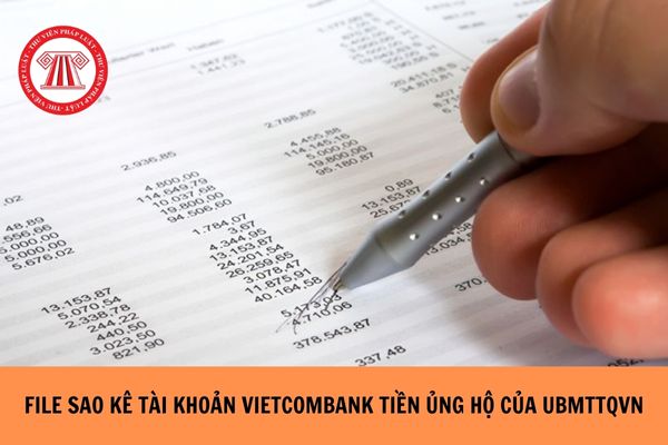 Toàn bộ File sao kê tài khoản qua Vietcombank tiền ủng hộ của Ủy ban Mặt trận Tổ quốc Việt Nam?