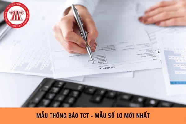 Mẫu thông báo TCT - mẫu số 10 mới nhất năm 2024? Thẩm quyền sao văn bản tại cơ quan thuế các cấp? 