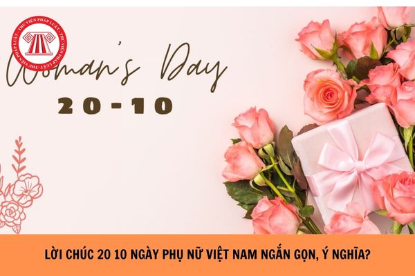 Lời chúc 20 10 ngày Phụ Nữ Việt Nam ngắn gọn ý nghĩa? Tính lương làm thêm giờ vào ban đêm ngày 20 tháng 10 như thế nào?