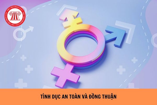 Tình dục an toàn và đồng thuận là gì? Các nội dung cần tư vấn về tình dục an toàn và đồng thuận cho trẻ vị thành niên, thành niên?