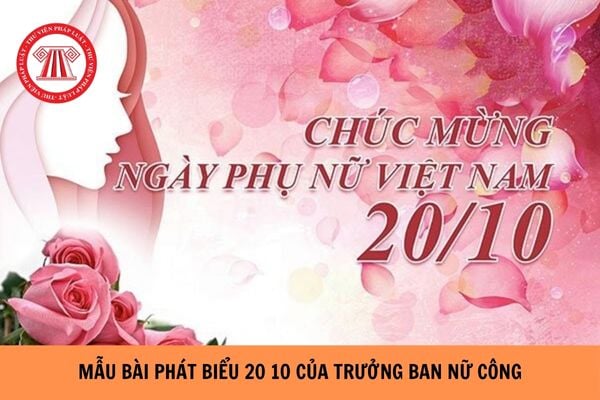 Mẫu Bài phát biểu 20 10 ngắn gọn của Trưởng ban nữ công?