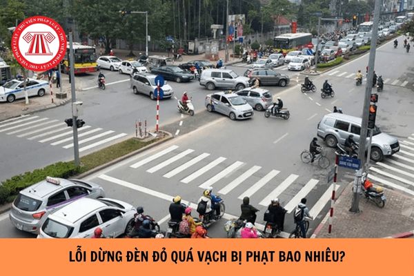 Lỗi dừng đèn đỏ quá vạch năm 2024 bị phạt bao nhiêu?