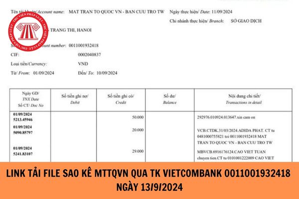 Link tải file sao kê MTTQVN qua TK Vietcombank 0011001932418 ngày 13 9 2024?