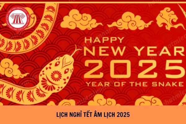 Lịch nghỉ Tết âm lịch 2025: Nghỉ liên tiếp 09 ngày đúng không?