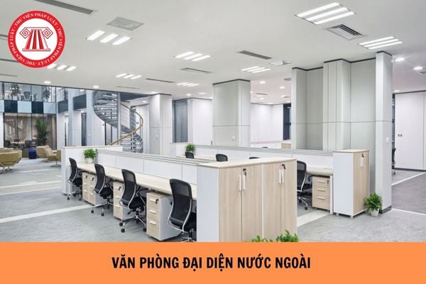 Điều kiện để văn phòng đại diện nước ngoài được cấp giấy phép là gì? Thời hạn cấp giấy phép cho văn phòng đại diện nước ngoài là bao lâu?