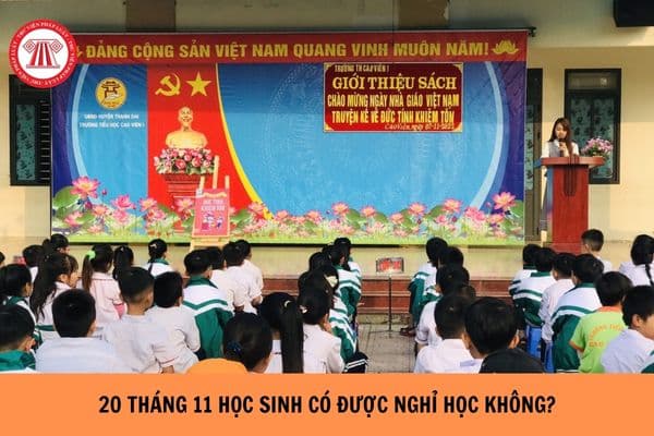 20 tháng 11 học sinh có được nghỉ học không?