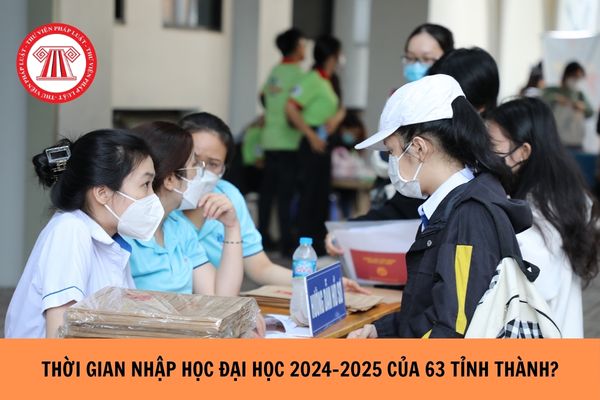 Thời gian nhập học đại học 2024 - 2025 của 63 tỉnh thành chi tiết, đầy đủ?