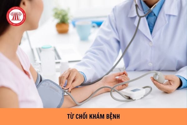 Bác sĩ được từ chối khám bệnh, chữa bệnh trong trường hợp nào?