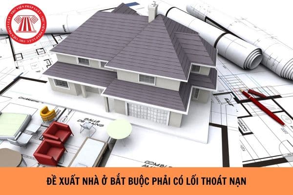 Đề xuất nhà ở bắt buộc phải có lối thoát nạn tại Luật Phòng cháy chữa cháy và cứu nạn, cứu hộ?