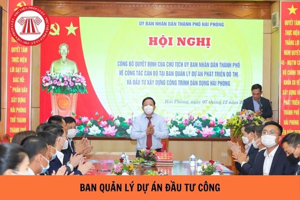 Dự toán thu, chi chi phí quản lý dự án đầu tư công của Ban Quản lý dự án do ai phê duyệt? 