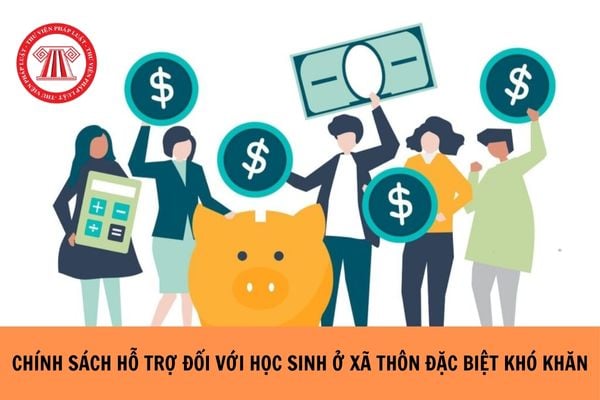 Học sinh ở xã, thôn đặc biệt khó khăn được hưởng chính sách hỗ trợ phải đáp ứng điều kiện gì?