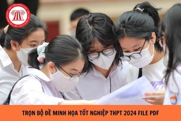 Trọn bộ đề minh họa thi tốt nghiệp THPT 2024 có đáp án file PDF?