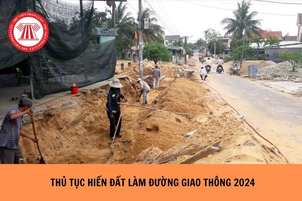 Thủ tục hiến đất làm đường giao thông năm 2024?