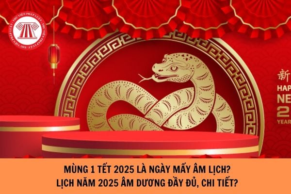 Lịch năm 2025 âm dương? 1 1 2025 âm là ngày bao nhiêu dương? 