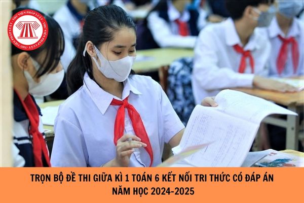 Trọn bộ Đề thi giữa kì 1 Toán 6 Kết nối tri thức có đáp án 2024?