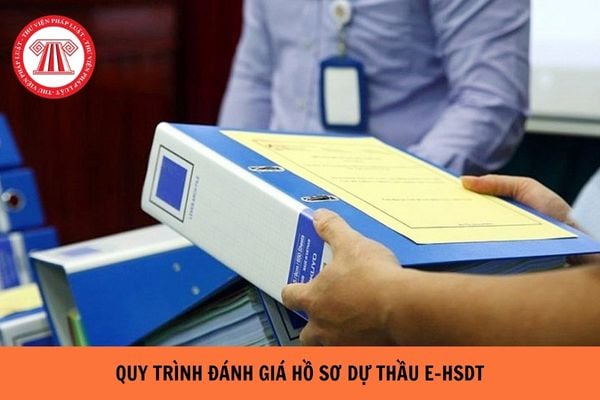 Quy trình đánh giá hồ sơ dự thầu E-HSDT theo Thông tư 01 như thế nào?