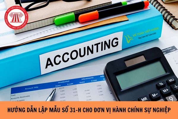 Hướng dẫn lập Mẫu Sổ S31 H sổ chi tiết phải thu kinh phí được cấp dành cho đơn vị hành chính sự nghiệp từ 01/01/2025?