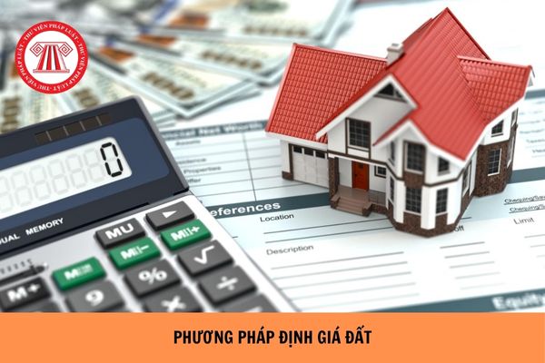 Điều kiện áp dụng 04 phương pháp định giá đất từ 01/8/2024 như thế nào?