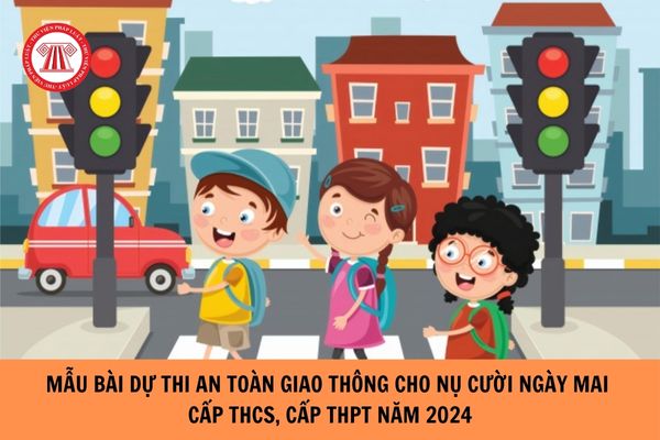 Mẫu Bài thi an toàn giao thông cho nụ cười ngày mai cấp THCS, THPT năm 2024?