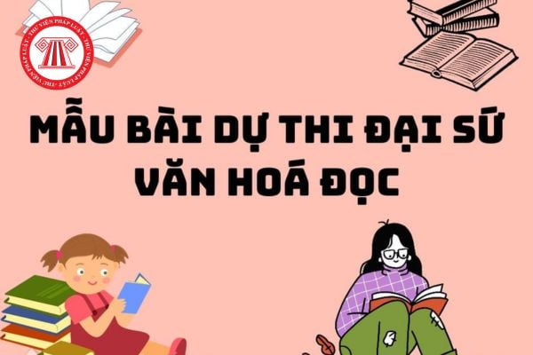 Mẫu bài dự thi Đại sứ văn hóa đọc năm 2024 ngắn gọn dành cho học sinh?