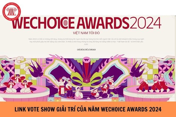 Link Vote show giải trí của năm WeChoice Awards 2024 https wechoice vn?