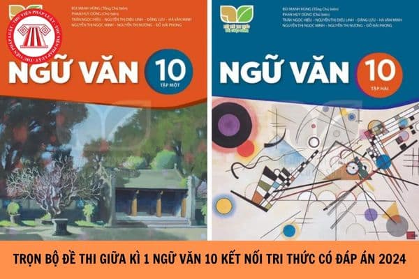 Trọn bộ Đề thi giữa kì 1 Ngữ Văn 10 Kết nối tri thức có đáp án năm 2024?