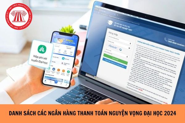 Danh sách các ngân hàng thanh toán nguyện vọng đại học 2024?