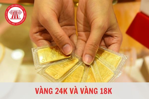 Tìm hiểu về vàng 18K và 24K: Định nghĩa và sự khác biệt