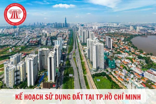 Kế hoạch sử dụng đất cấp huyện trên địa bàn Thành phố Hồ Chí Minh năm 2024?