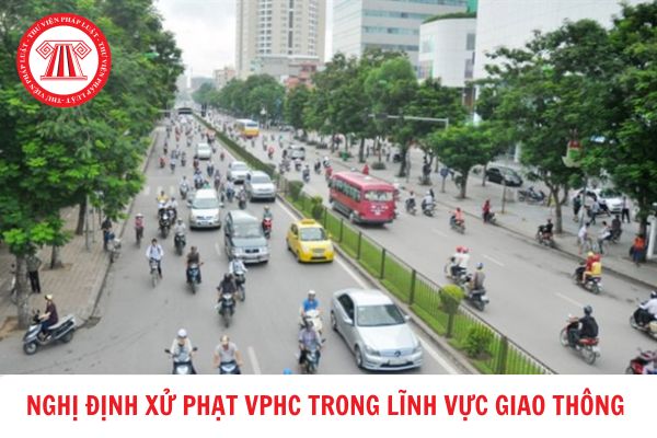 Sẽ ban hành Nghị định xử phạt vi phạm hành chính trong lĩnh vực giao thông đường bộ trước ngày 15/10/2024?